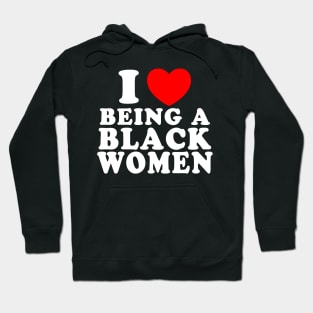 I Love Being A Black Women Hoodie